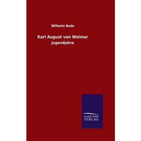 Karl August Von Weimar Hardcover, Salzwasser-Verlag Gmbh
