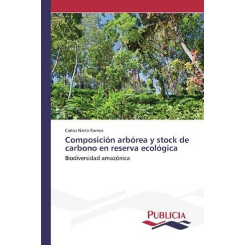 Composicion Arborea y Stock de Carbono En Reserva Ecologica Paperback, Publicia
