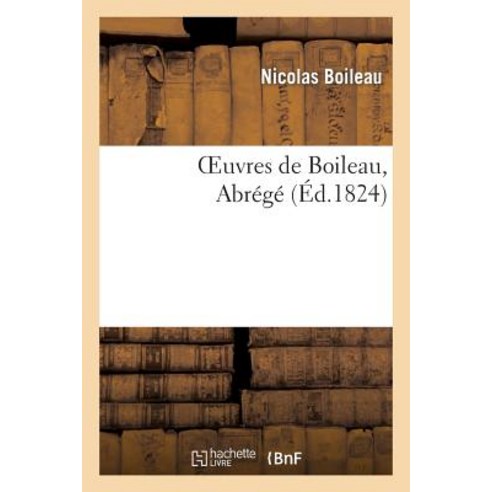 Oeuvres de Boileau Abrege Paperback, Hachette Livre - Bnf