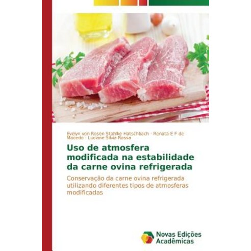 USO de Atmosfera Modificada Na Estabilidade Da Carne Ovina Refrigerada Paperback, Novas Edicoes Academicas
