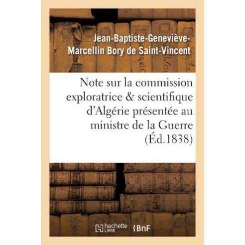Note Sur La Commission Exploratrice Et Scientifique D''Algerie Au Ministre de La Guerre Paperback, Hachette Livre Bnf