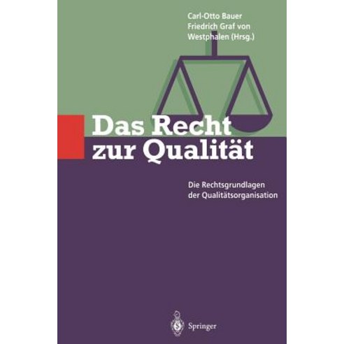 Das Recht Zur Qualitat: Die Rechtsgrundlagen Der Qualitatsorganisation Paperback, Springer