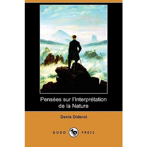 Pensees Sur L''Interpretation de la Nature (Dodo Press) Paperback, Dodo Press