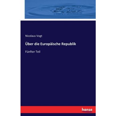Uber Die Europaische Republik Paperback, Hansebooks