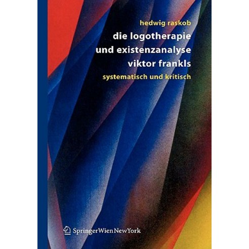 die logotherapie und existenzanalyse viktor frankls: systematisch und kritisch Hardcover, Springer
