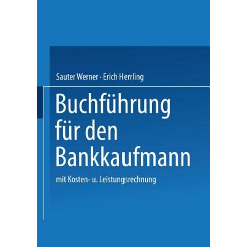 Buchfuhrung Fur Den Bankkaufmann: Mit Kosten- Und Leistungsrechnung Paperback, Gabler Verlag