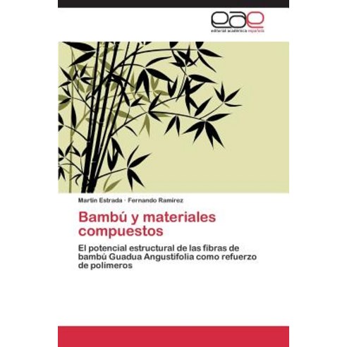 Bambu y Materiales Compuestos Paperback, Eae Editorial Academia Espanola