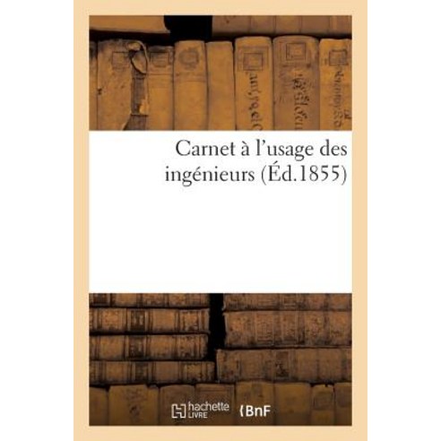 Carnet A L''Usage Des Ingenieurs = Carnet A L''Usage Des Inga(c)Nieurs Paperback, Hachette Livre - Bnf