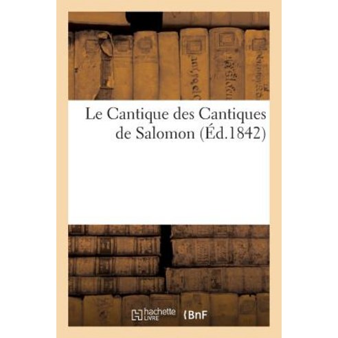 Le Cantique Des Cantiques de Salomon Paperback, Hachette Livre - Bnf