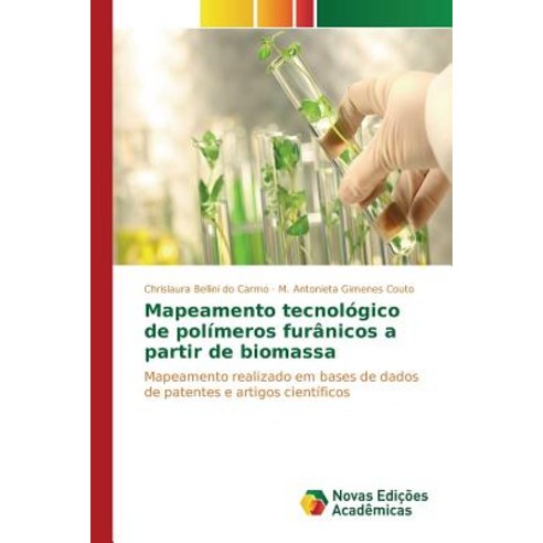 Mapeamento Tecnologico de Polimeros Furanicos a Partir de Biomassa Paperback, Novas Edicoes Academicas