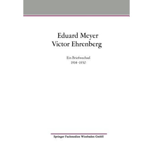 Eduard Meyer Victor Ehrenberg: Ein Briefwechsel 1914-1930 Paperback, Vieweg+teubner Verlag