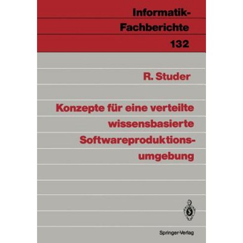 Konzepte Fur Eine Verteilte Wissensbasierte Softwareproduktionsumgebung Paperback, Springer