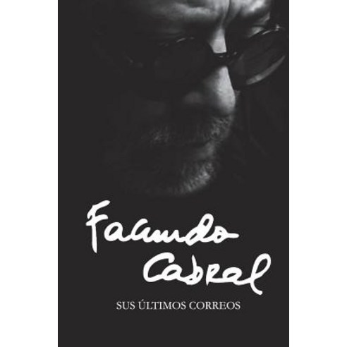 Facundo Cabral: Sus Ultimos Correos Paperback, La Pereza Ediciones