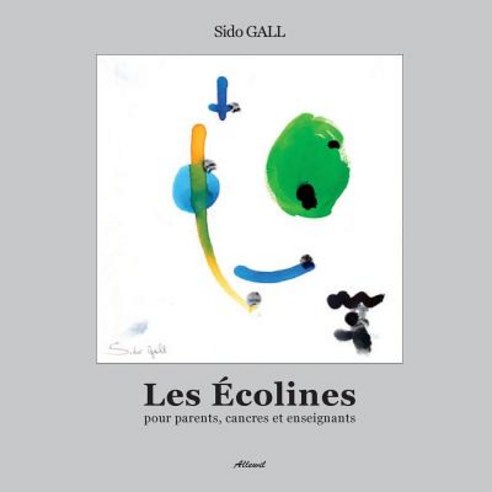 Les Ecolines: Pour Parents Cancres Et Enseignants Paperback, Editions Allewil Verlag