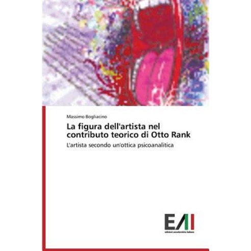 La Figura Dell''artista Nel Contributo Teorico Di Otto Rank Paperback, Edizioni Accademiche Italiane