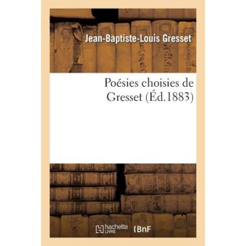 Poesies Choisies de Gresset Paperback, Hachette Livre - Bnf