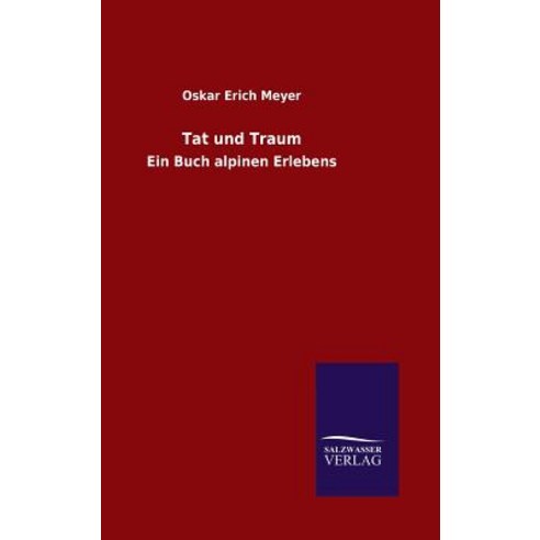 Tat Und Traum Hardcover, Salzwasser-Verlag Gmbh