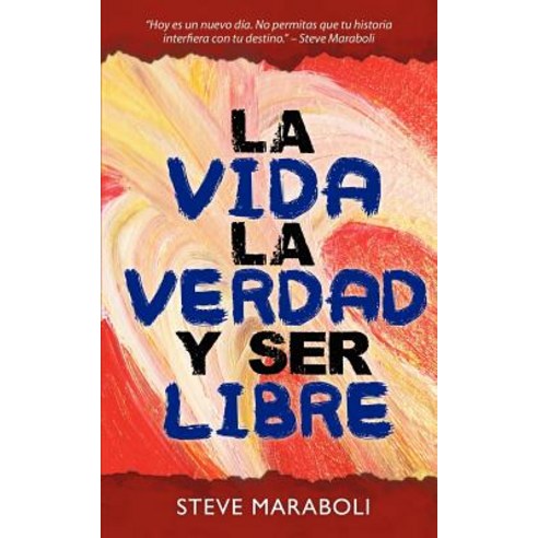 La Vida La Verdad y Ser Libre Paperback, Better Today Publishing