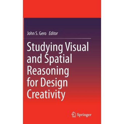 Studying Visual and Spatial Reasoning for Design Creativity Hardcover, Springer