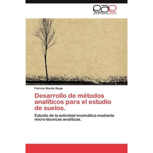Desarrollo de Metodos Analiticos Para El Estudio de Suelos. Paperback, Eae Editorial Academia Espanola