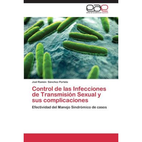 Control de Las Infecciones de Transmision Sexual y Sus Complicaciones Paperback, Eae Editorial Academia Espanola