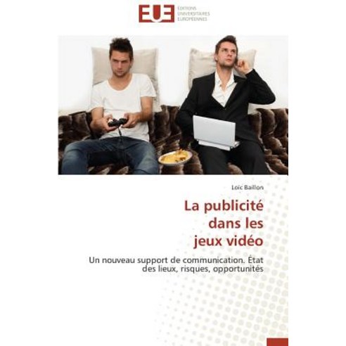 La Publicite Dans Les Jeux Video Paperback, Univ Europeenne