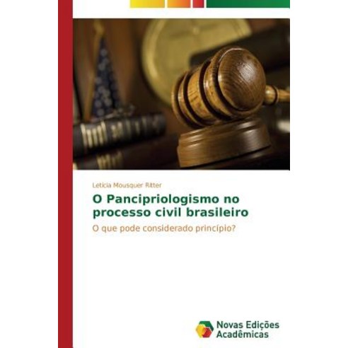 O Pancipriologismo No Processo Civil Brasileiro Paperback, Novas Edicoes Academicas