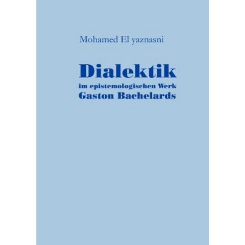 Dialektik Im Epistemologischen Werk Gaston Bachelards Paperback, Tectum - Der Wissenschaftsverlag