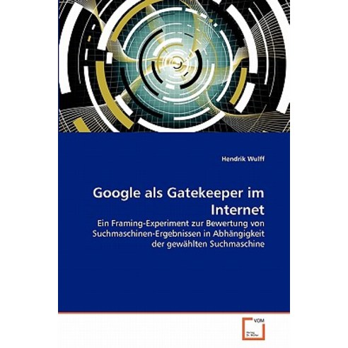 Google ALS Gatekeeper Im Internet Paperback, VDM Verlag