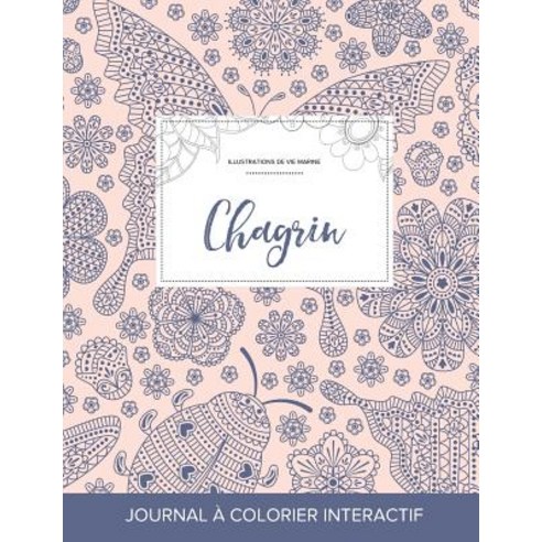 Journal de Coloration Adulte: Chagrin (Illustrations de Vie Marine Coccinelle) Paperback, Adult Coloring Journal Press
