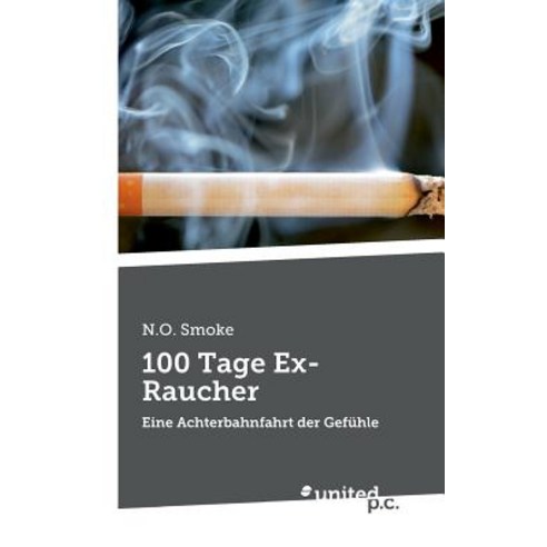 100 Tage Ex-Raucher Paperback, United P.C. Verlag