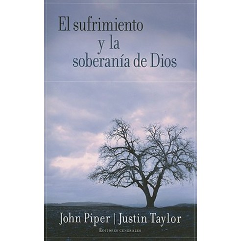 El Sufrimiento y La Soberania de Dios = Suffering and the Soverignty of God Paperback, Portavoz
