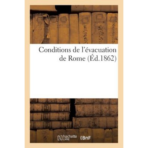 Conditions de L''Evacuation de Rome Paperback, Hachette Livre Bnf