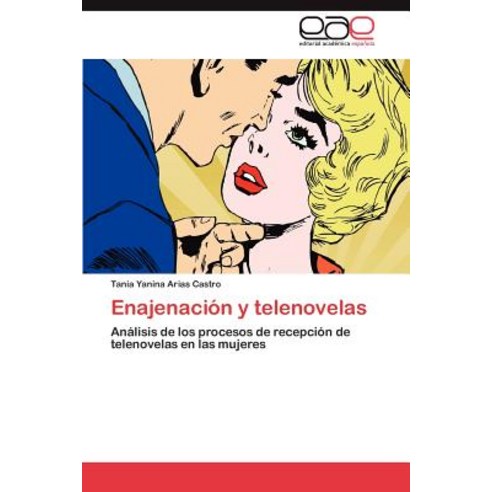 Enajenacion y Telenovelas Paperback, Eae Editorial Academia Espanola