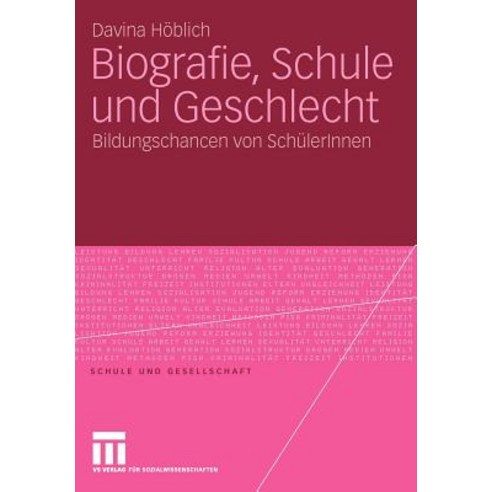 Biografie Schule Und Geschlecht: Bildungschancen Von Schulerinnen Paperback, Vs Verlag Fur Sozialwissenschaften