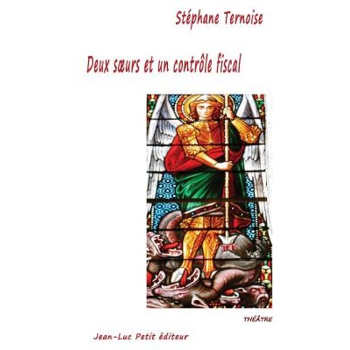 Deux Soeurs Et Un Controle Fiscal: Theatre Contemporain Paperback, Jean-Luc Petit Editeur
