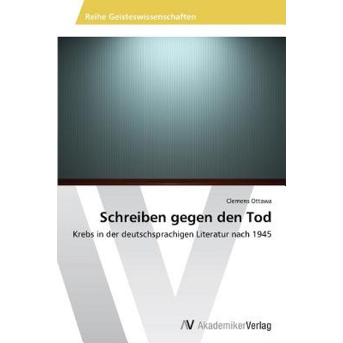 Schreiben Gegen Den Tod Paperback, AV Akademikerverlag
