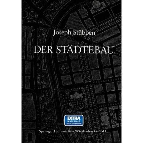 Der Stadtebau: Reprint Der 1. Auflage Von 1890 Paperback, Vieweg+teubner Verlag