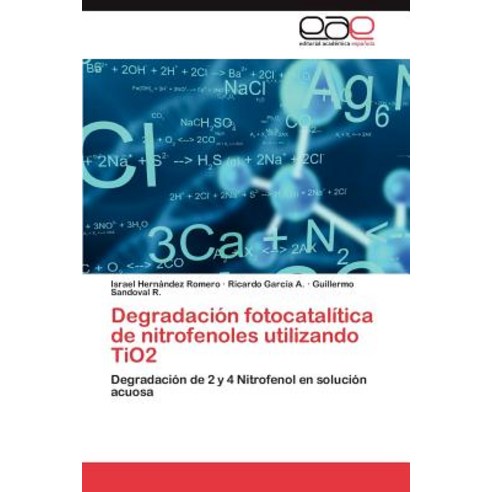 Degradacion Fotocatalitica de Nitrofenoles Utilizando Tio2 Paperback, Eae Editorial Academia Espanola