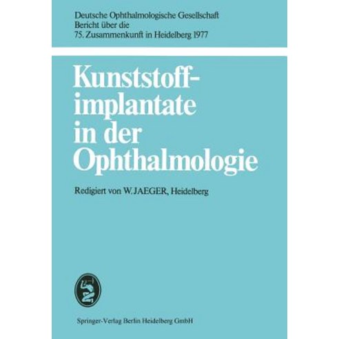 Kunststoffimplantate in Der Ophthalmologie: 75. Zusammenkunft in Heidelberg 1977 Paperback, J.F. Bergmann-Verlag