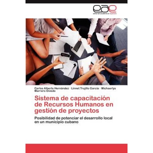 Sistema de Capacitacion de Recursos Humanos En Gestion de Proyectos Paperback, Eae Editorial Academia Espanola
