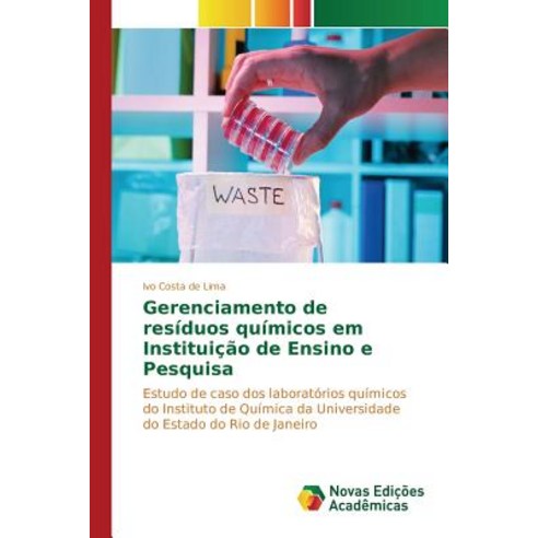Gerenciamento de Residuos Quimicos Em Instituicao de Ensino E Pesquisa Paperback, Novas Edicoes Academicas