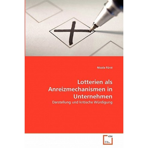 Lotterien ALS Anreizmechanismen in Unternehmen Paperback, VDM Verlag
