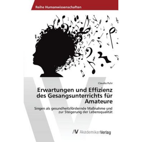 Erwartungen Und Effizienz Des Gesangsunterrichts Fur Amateure Paperback, AV Akademikerverlag