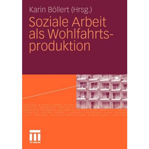 Soziale Arbeit ALS Wohlfahrtsproduktion Paperback, Vs Verlag Fur Sozialwissenschaften