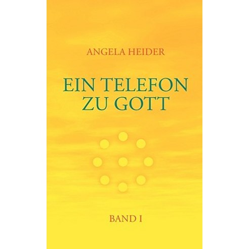 Ein Telefon Zu Gott Band 1 Paperback, Bod
