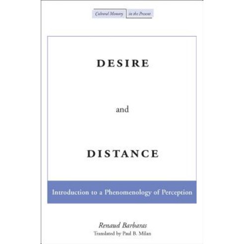 Desire and Distance: Introduction to a Phenomenology of Perception Paperback, Stanford University Press