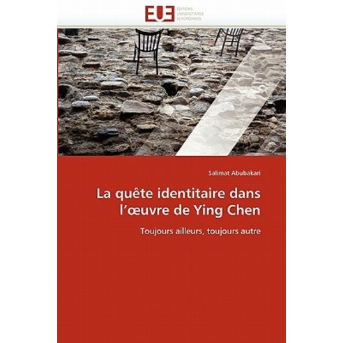 La Quete Identitaire Dans L'''' Uvre de Ying Chen Paperback, Univ Europeenne