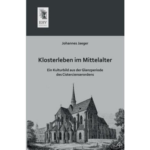 Klosterleben Im Mittelalter Paperback, Ehv-History