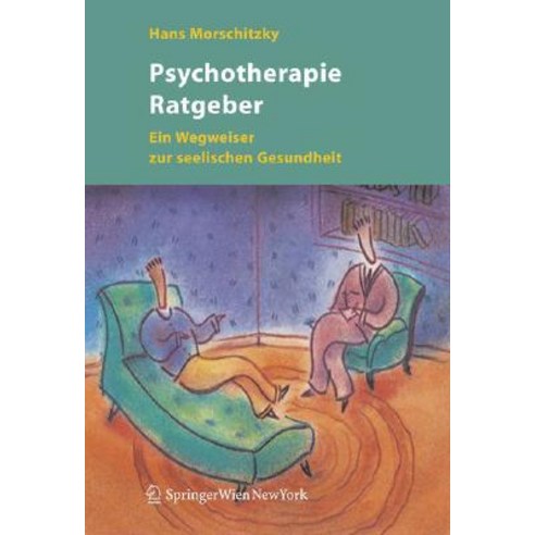 Psychotherapie Ratgeber: Ein Wegweiser Zur Seelischen Gesundheit Hardcover, Springer